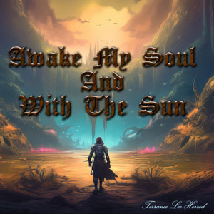 Awake My Soul And With The Sun