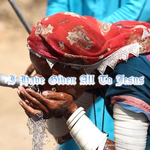 I Have Given All To Jesus