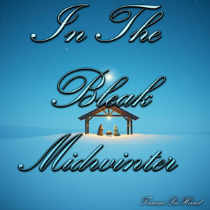 In The Bleak Midwinter