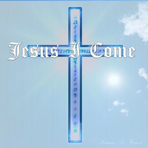 Jesus I Come